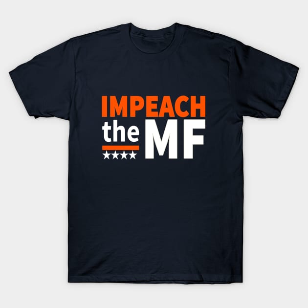 Impeach the MF T-Shirt by lisalizarb